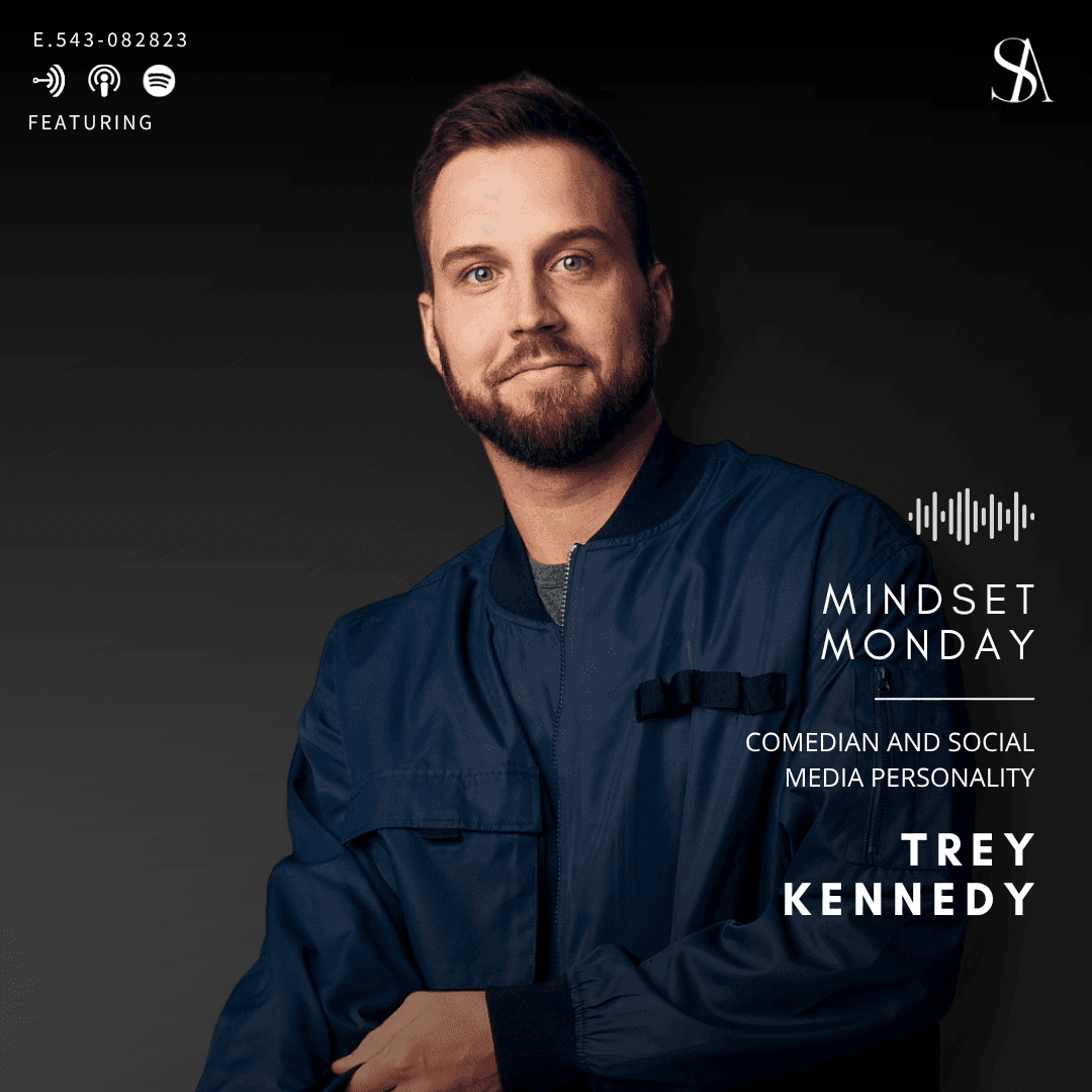 Laughing Your Way to a Better Mindset with Comedian and Social Media Star, Trey Kennedy